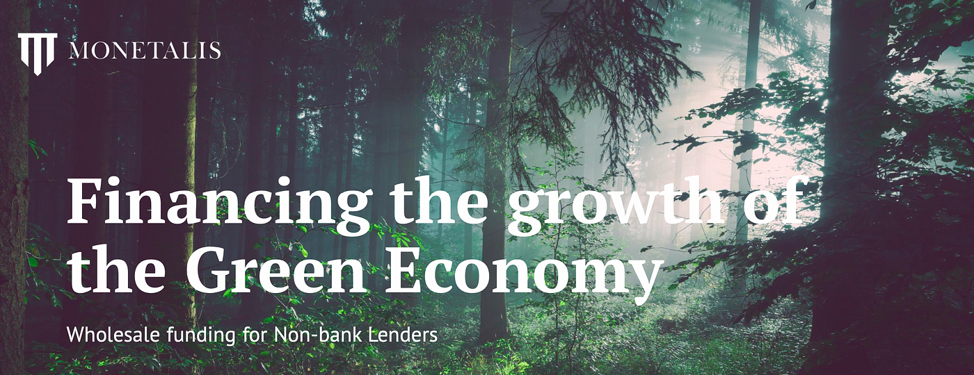 Monetalis is helping to finance the growth of the Green Economy